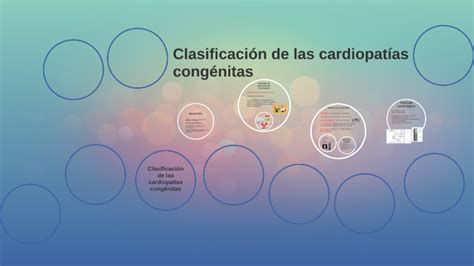 Clasificación De Las Cardiopatías Congénitas By Josue Valdespino On Prezi