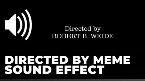 Directed By Meme Sound Effect Sound Effect Mp3 Download