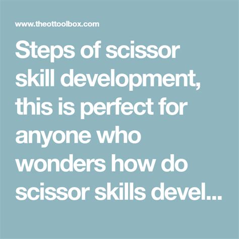 Steps Of Scissor Skill Development Scissor Skills Skills Development