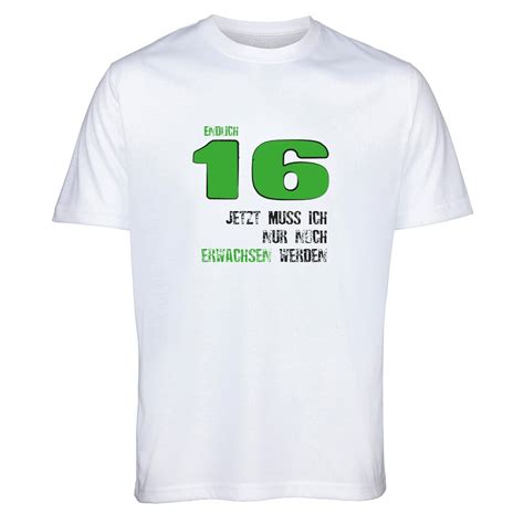 Geburtstag werden jugendliche einen kleinen schritt erwachsener. T- Shirt Standard zum 16.Geburtstag "Endlich 16" | gravur-fabrik.de