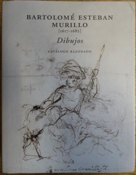 Bartolome Esteban Murillo 1617 1682 Dibujos Catalogo Razonado