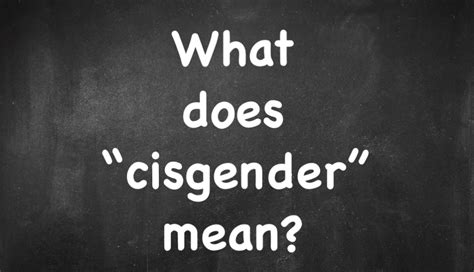Queerstions What Does Cisgender Mean G Philly