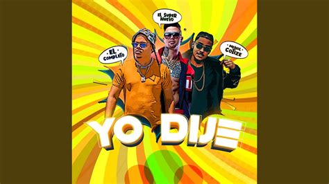 Yo Dije Feat El Super Nuevo And El Completo Rd Youtube