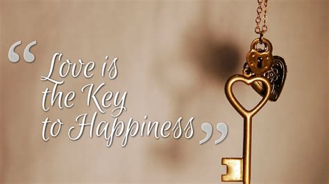 Love Is The Key To Happiness Quotes Hd Wallpaper 05802
