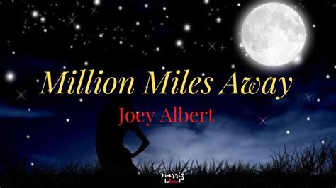Millions Miles Away Lyrics By Joey Albert Youtube