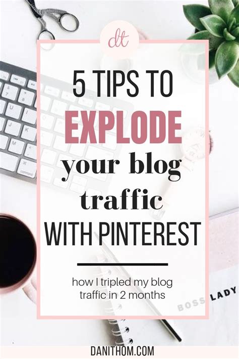 5 tips to explode your blog traffic with pinterest dani thompson blog traffic blog social
