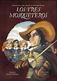 LOS TRES MOSQUETEROS - ORDOÑEZ RAFAEL/SUBI - Sinopsis del libro ...