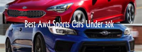 The cars which we are going to show you. Best Awd Sports Cars Under 30k