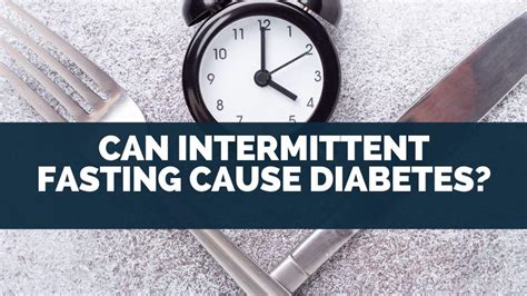 Can Intermittent Fasting Cause Diabetes