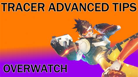 Overwatch Tracer Advanced Tips Youtube