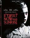 B'Twixt Now and Sunrise Blu-ray