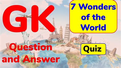 7 Wonders Of The World Gk Gk Quiz 7 Wonders Of The World In Hindi दुनीया के नए सात