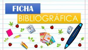 Fichas Bibliogr Ficas Qu Son C Mo Hacerlas Partes Y Ejemplos