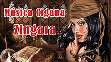 Música Cigana Zingara para se emocionar ! - YouTube