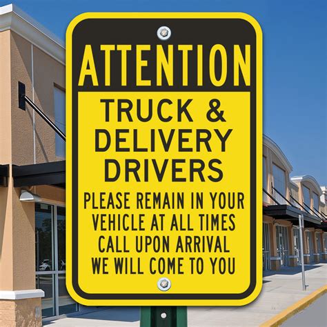 Attention Truck And Delivery Drivers Please Remain In Your Vehicles Sign