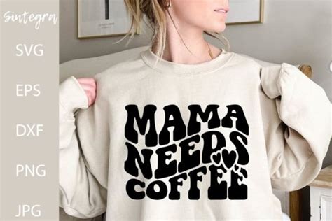 Mama Needs Coffee SVG Funny Mom SVG Graphic By Sintegra Creative Fabrica