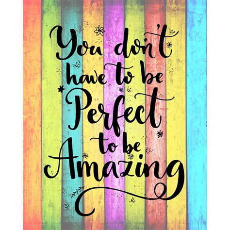 You Dont Have To Be Perfect To Be Amazing Jpeg File 8x10 Inch