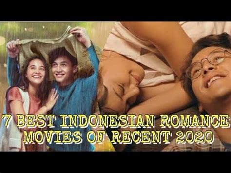 Top Highly Recommended Indonesian Romance Movies Of Recent Youtube