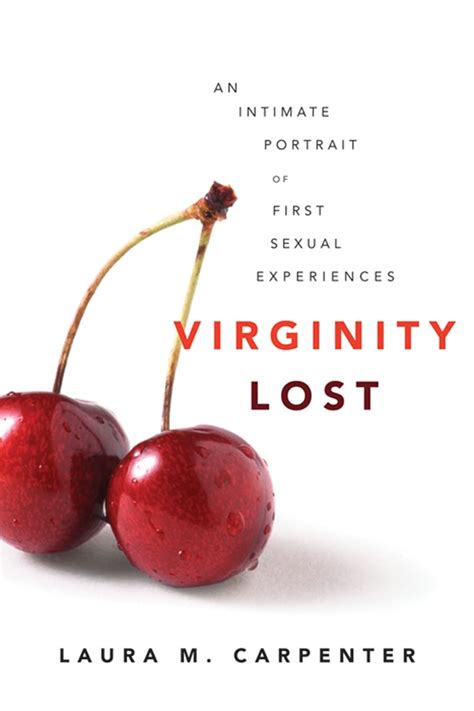 Virginity Lost An Intimate Portrait Of First Sexual Experiences EBook