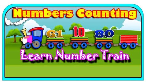 Learn Number Train Learning Numbers For Kids Numbers Counting 61 To