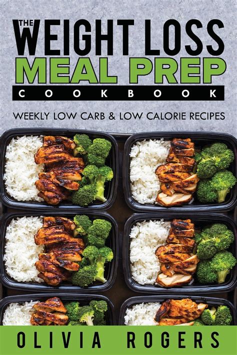 People following low calorie meal plans should make sure that they are getting enough nutrients. Meal Prep: The Weight Loss Meal Prep Cookbook - Weekly Low ...