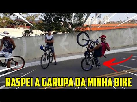 Raspei A Garupa Da Minha Bike Vinicius Do Grau Youtube