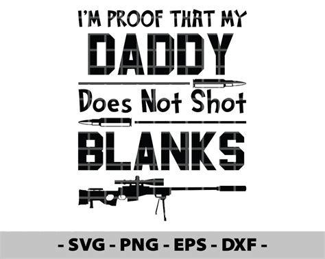 I M Proof That My Daddy Does Not Shot Blanks Svg Baby Etsy