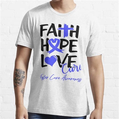 Faith Hope Love Cure Foster Care Awareness T Shirt For Sale By