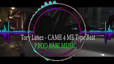 Tory Lanez Came 4 Me Type Beat Prod Babi Music Youtube