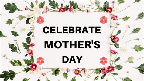 How To Celebrate Mother Day Mothers Day Usa