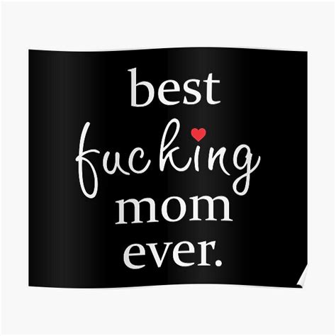 best fucking mom ever mom t poster for sale by kellehco redbubble