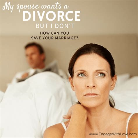 Your Spouse Wants A Divorce You Want To Stay Married Now What
