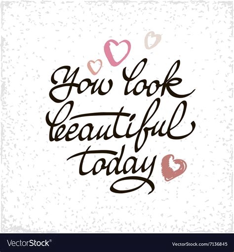 You Look Beautiful Today Lettering Handmade Vector Image