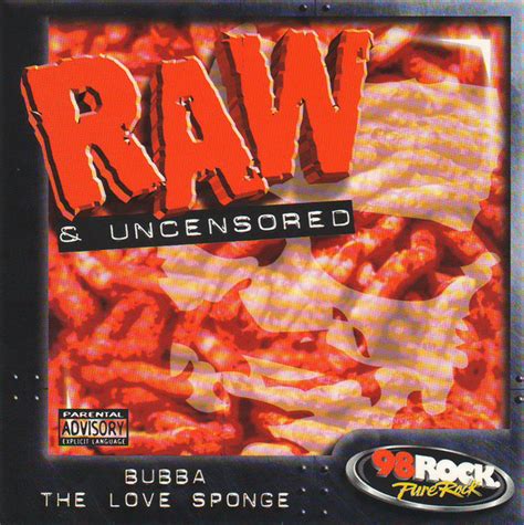 Bubba The Love Sponge Raw And Uncensored 1999 Cd Discogs