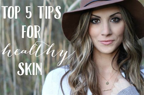 Top 5 Tips For Healthy Skin Lauren Mcbride