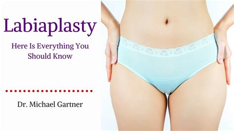 Labiaplasty Here Is Everything You Should Know Dr Michael Gartner YouTube