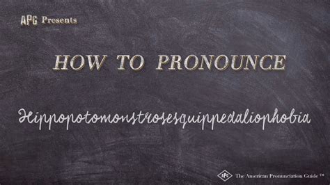 Ay as in side (s.ay.d) ; How to Pronounce Hippopotomonstrosesquippedaliophobia ...