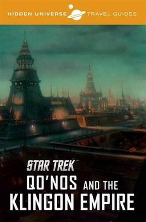 Hidden Universe Travel Guides Star Trek The Klingon Empire By Dayton