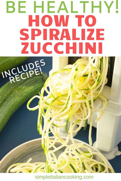 How To Use A Spiralizer For Zucchini Healthy Italian Recipes