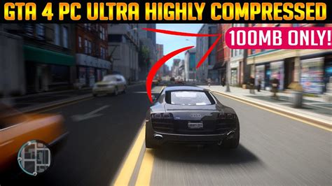 Gta 4 For Pc Ultra Highly Compressed In Only 100mb I Working Full Game