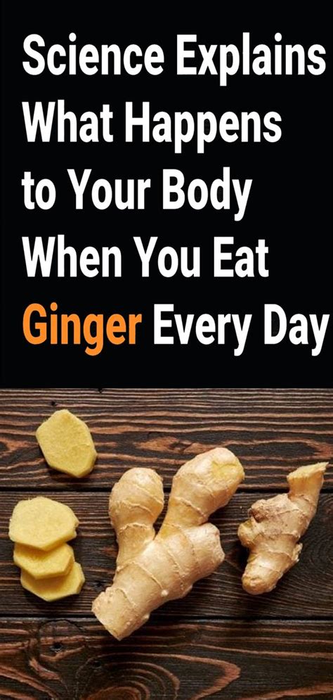 Science Explains What Happens To Your Body When You Eat Ginger Every Day How To Eat Ginger