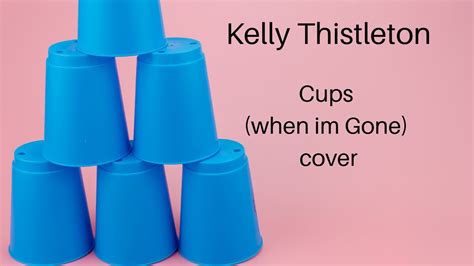Cups When Im Gone Cover Youtube
