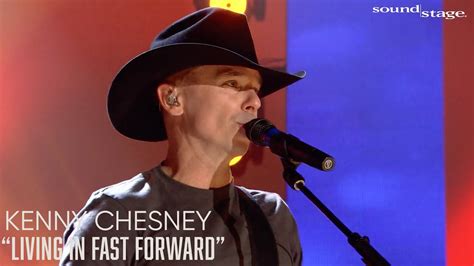 Kenny Chesney Living In Fast Forward Soundstage Youtube