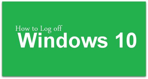 How To Log Off Windows 10 Windows Informer