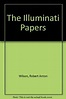 The Illuminati Papers by Wilson, Robert Anton Paperback Book The Fast ...