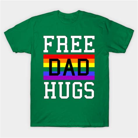 free dad hugs rainbow lgbt pride fathers day free dad hugs t shirt teepublic