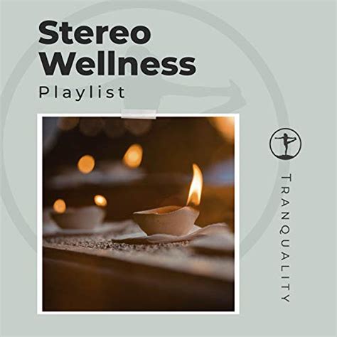 Stereo Wellness Playlist By Spa Relaxation And Spa On Amazon Music