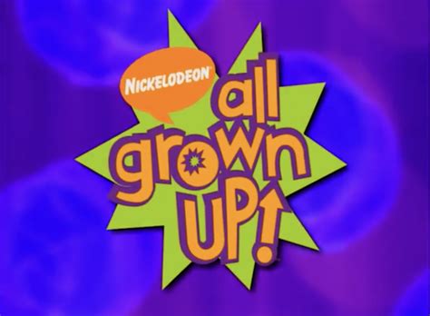 All Grown Up Nickelodeon Fandom