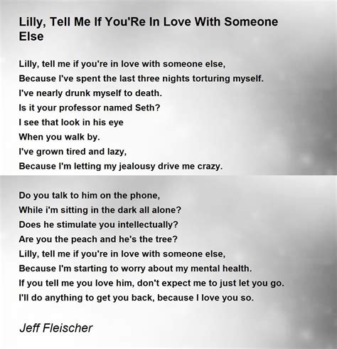 Lilly Tell Me If Youre In Love With Someone Else Poem By Jeff