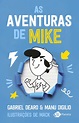 Leia on-line As aventuras de Mike de Gabriel Dearo e Manu Digilio | Livros